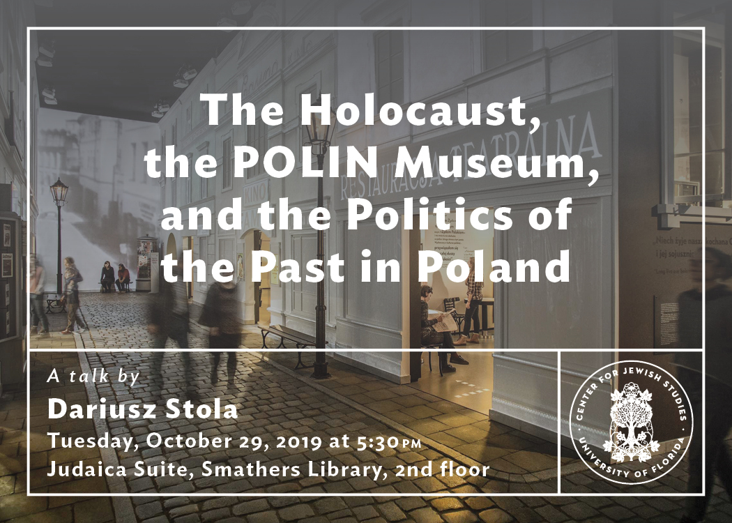 Thew Holocaust, the POLIN Museum, and the Politics of the Past in Poland